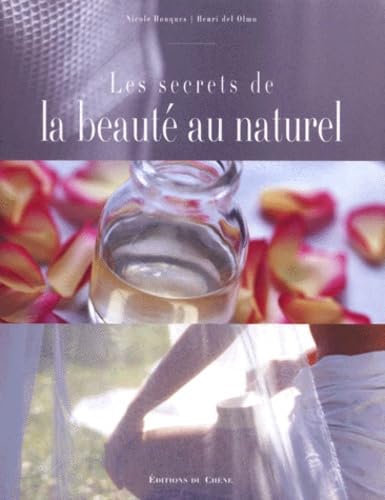 Beispielbild fr Les secrets de la beaut au naturel zum Verkauf von Ammareal