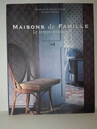Beispielbild fr Maisons De Famille : Le Temps Retrouv zum Verkauf von RECYCLIVRE