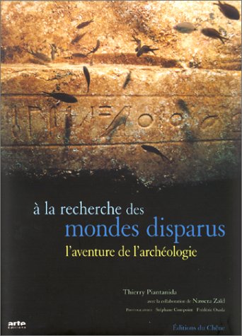 Beispielbild fr Les Aventuriers des mondes disparus : Les Nouveaux Archologues zum Verkauf von Ammareal