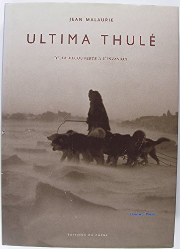 Beispielbild fr Ultima Thule. De la dcouverte  l invasion. zum Verkauf von Antiquariat Herrmann