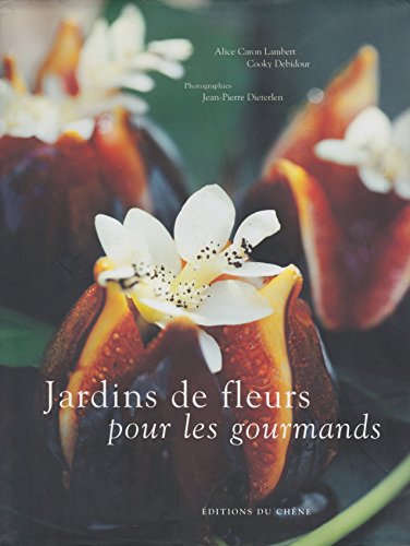 Stock image for Jardins de fleurs pour les gourmands for sale by Ammareal