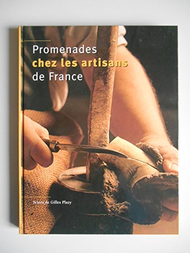 Imagen de archivo de Promenades chez les artisans de France Plazy, Gilles a la venta por LIVREAUTRESORSAS