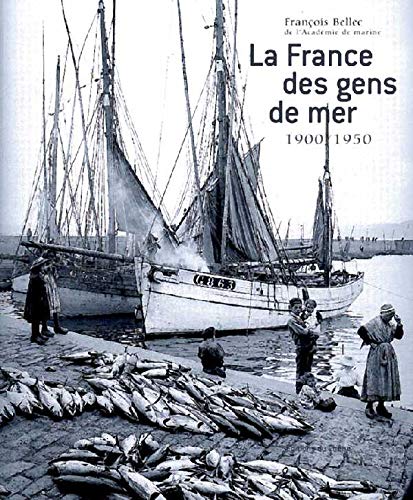 Stock image for La France des gens de mer 1900-1950 for sale by medimops