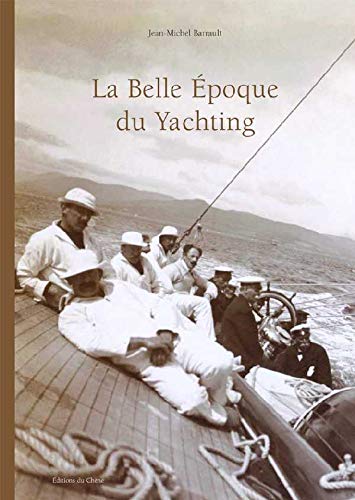 Stock image for La Belle Epoque du yachting for sale by Ammareal