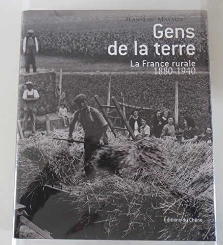 Stock image for Gens De La Terre : La France Rurale : 1880-1940 for sale by RECYCLIVRE