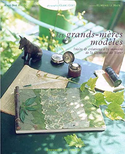 Stock image for Les Grands-mres modles : Loisirs et crations  la manire de la Comtesse de Sgur for sale by Ammareal