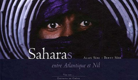 Imagen de archivo de Saharas : Entre Atlantique et Nil a la venta por Ammareal