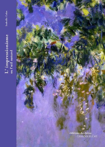 L'impressionnisme ou l'oeil naturel (French Edition) (9782842775513) by Isabelle-cahn