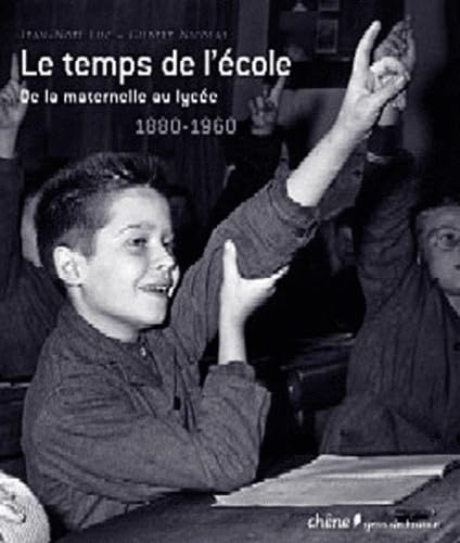 Stock image for Le Temps de l'cole De la maternelle au lyce : 1880-1960 (Ancien prix diteur : 45,50 euros) for sale by Ammareal