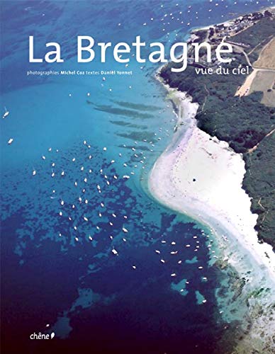 Stock image for La Bretagne : Vue du ciel for sale by Ammareal