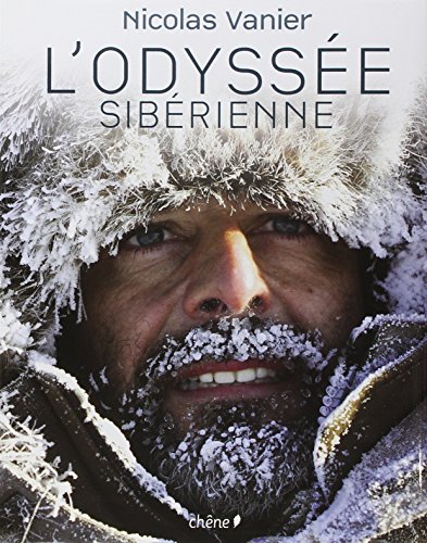 L'ODYSSEE SIBERIENNE ; LE REVE UTILE