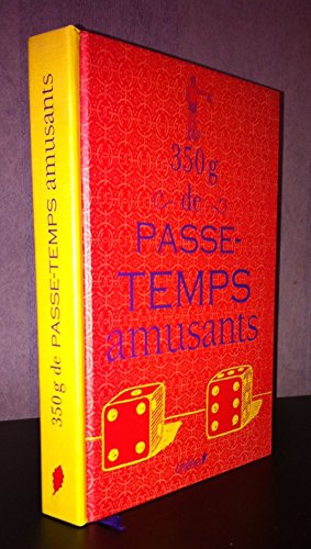 Beispielbild fr 350 g de passe-temps amusants zum Verkauf von secretdulivre