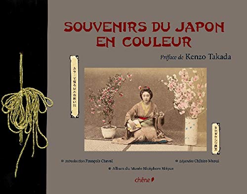 9782842779528: Souvenirs du Japon en couleurs: Photographies de la fin du XIXe sicle colories au pinceau