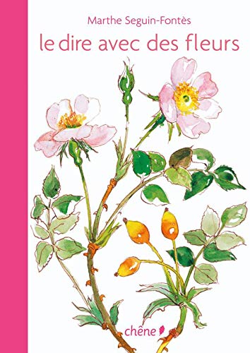 Imagen de archivo de Le dire avec des Fleurs (FRENCH text) a la venta por Companion Books