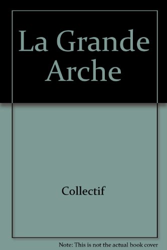 Beispielbild fr La Grande Arche (franais) zum Verkauf von Ammareal
