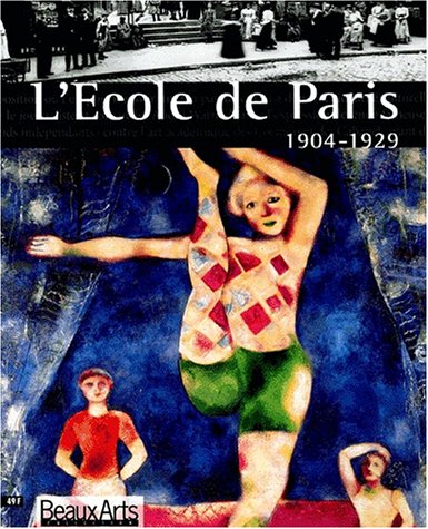 Beispielbild fr L'Ecole de Paris 1904-1929 zum Verkauf von Ammareal