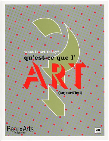 Imagen de archivo de What is art today ? Qu'est-ce que l'art aujourd'hui ? (livre bilingue) a la venta por Books From California