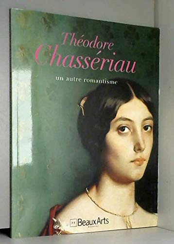 Beispielbild fr Theodore Chasseriau, au Autre Romantisme zum Verkauf von Ammareal