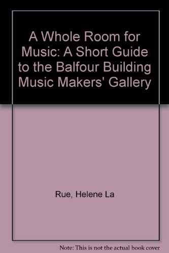Stock image for A Whole Room for Music: A Short Guide to the Balfour Building Music Makers' Gallery for sale by medimops