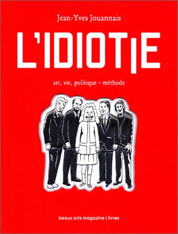 9782842784317: L' idiotie: Art, vie, politique-mthode