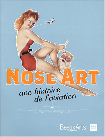 9782842784485: Nose Art: Une histoire de l'aviation