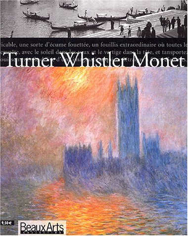 Stock image for Turner, Whistler, Monet Bousteau, Fabrice; Gu gan, St phane; Houssais, Laurent; Collectif and House, John for sale by LIVREAUTRESORSAS