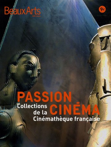 Beispielbild fr Beaux Arts Magazine : Passion cinma : Collections de la Cinmathque franaise zum Verkauf von medimops