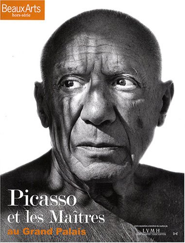 Stock image for Beaux Arts Magazine, Hors-Srie : Picasso et les Matres au Grand Palais for sale by Ammareal