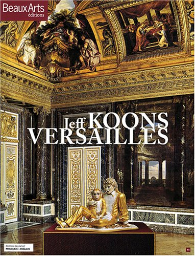 Beispielbild fr JEFF KOONS VERSAILLES (BILINGUE FRANCAIS/ANGLAIS) (ALBUM EXPOS) zum Verkauf von Books From California