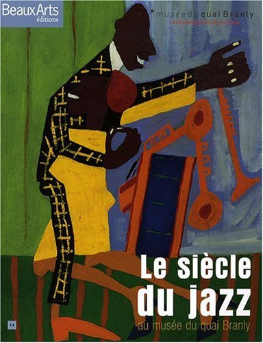 Beispielbild fr Beaux Arts Magazine, Hors-srie : Le sicle du jazz : Au muse du quai Branly zum Verkauf von medimops