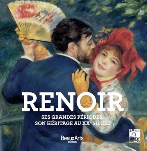 Stock image for Renoir : Ses grandes priodes, son hritage au XXe sicle for sale by medimops