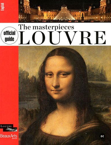 Stock image for OFFICIAL GUIDE MASTERPIECES OF THE LOUVRE (ANGLAIS) (NE) (ALBUM PATRIMOINE) for sale by SecondSale