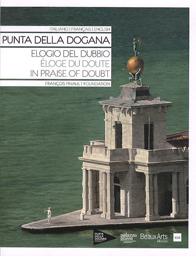 eloge du doute/elogio del dubbio/in praise of doubt (anglais/francais/italien) - punta della dogana