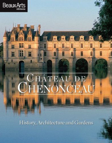 Beispielbild fr CHATEAU DE CHENONCEAU (ANGLAIS): HISTORY, ARCHITECTURE AND GARDENS zum Verkauf von Wonder Book