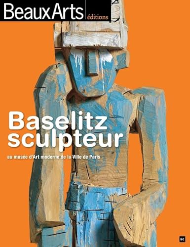 9782842788858: Baselitz sculpteur au musee d'art moderne de la ville de paris