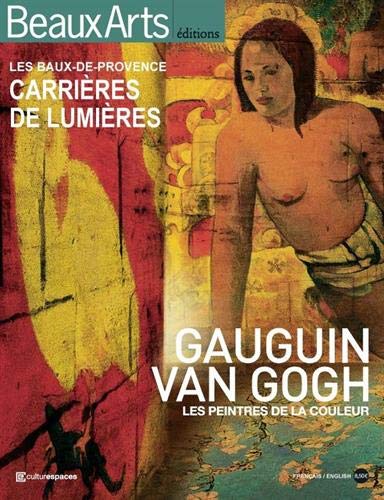 Stock image for Gauguin, Van Gogh, Les Peintres De La Couleur : Carrires De Lumires, Les Baux-de-provence for sale by RECYCLIVRE