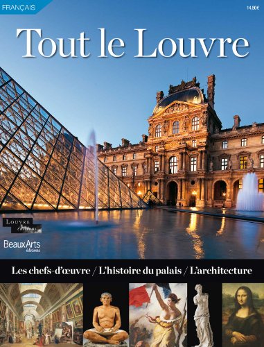 Beispielbild fr Tout Le Louvre : Les Chefs-d'oeuvre, L'histoire Du Palais, L'architecture zum Verkauf von RECYCLIVRE