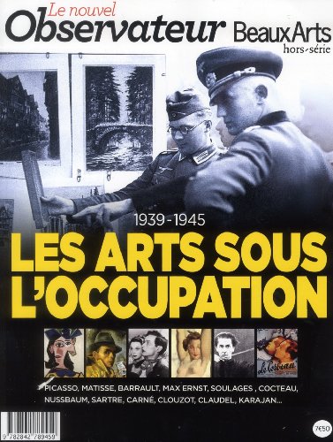 

Le Nouvel Observateur/Beaux Arts, Hors-série N° 1, Oct : Les arts sous l'occupation 1939-1945