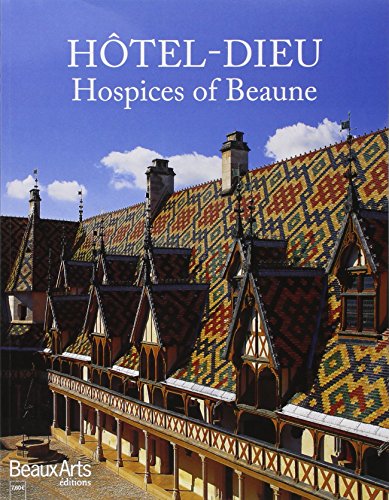 Beispielbild fr HOTEL-DIEU LES HOSPICES DE BEAUNE (ANG) zum Verkauf von -OnTimeBooks-