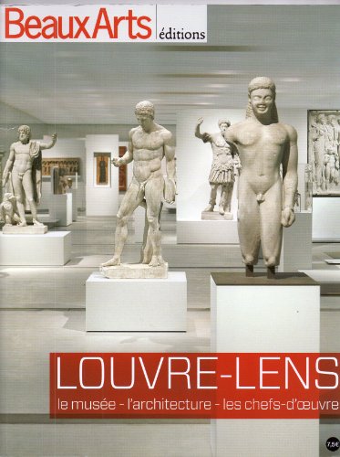 Imagen de archivo de Louvre-Lens : Le muse, l'architecture, les chefs-d'oeuvre a la venta por Ammareal