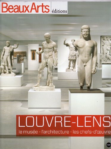 Stock image for Louvre-Lens : Le muse, l'architecture, les chefs-d'oeuvre for sale by Ammareal