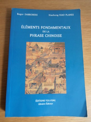 Beispielbild fr El ments fondamentaux de la phrase chinoise zum Verkauf von Librairie Theatrum Mundi