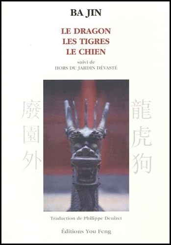 9782842791162: Le Dragon, Les Tigres, Le Chien Suivi De Hors Du Jardin Devaste