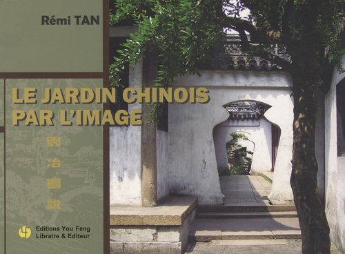 Imagen de archivo de Le jardin chinois par l'image a la venta por Chapitre.com : livres et presse ancienne