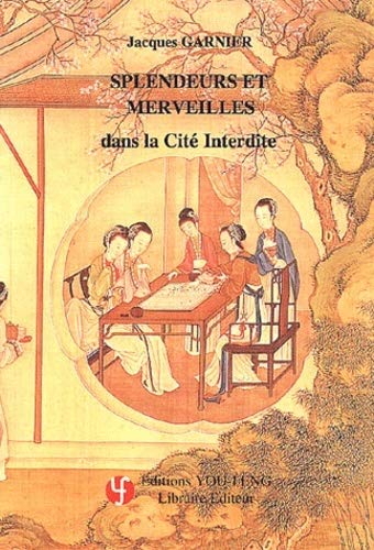 Beispielbild fr Splendeurs Et Merveilles : Dans La Cit Interdite zum Verkauf von RECYCLIVRE