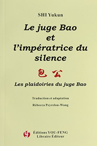 Beispielbild fr Les Plaidoiries Du Juge Bao. Vol. 2006. Le Juge Bao Et L'impratrice Du Silence zum Verkauf von RECYCLIVRE