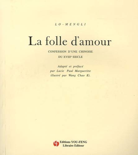 Stock image for La folle d'amour - confession d'une Chinoise du XVIIIe sicle for sale by LiLi - La Libert des Livres