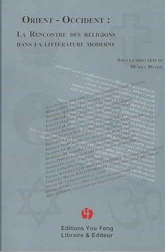 9782842793463: Orient-Occident - la rencontre des religions dans la littrature moderne