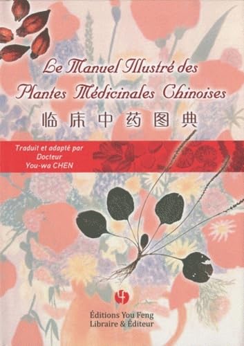 Stock image for Le manuel illustr des plantes mdicinales chinoises for sale by Chapitre.com : livres et presse ancienne