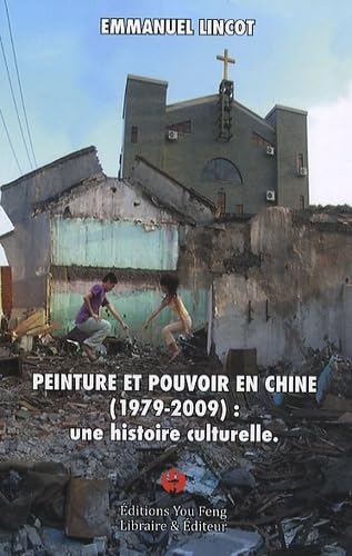 9782842794903: Peinture et pouvoir en Chine (1979-2009) : une histoire culturelle